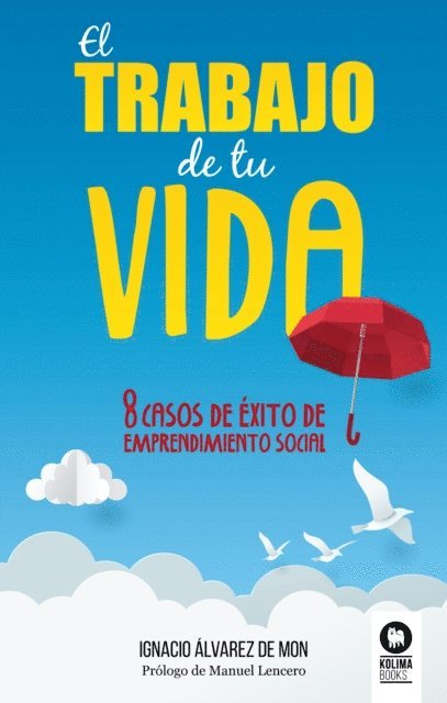 Ignacio Alvarez de Mon - El trabajo de tu vida, E-bok