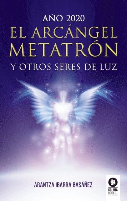 Arantza Ibarra Basanez - El Arcángel Metatrón y otros seres de luz, E-bok