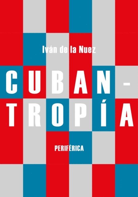 Ivan de la Nuez - Cubantropía, E-bok. Tillgänglighet: Lägg i varukorg