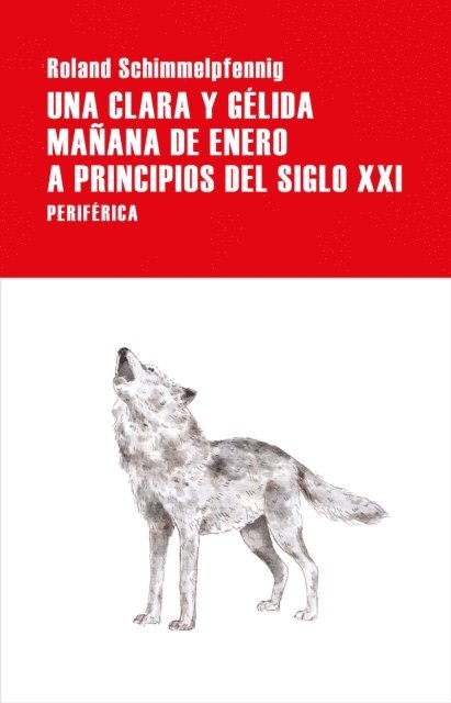 Roland Schimmelpfennig - Una clara y gélida mañana de enero a principios del siglo XXI, E-bok