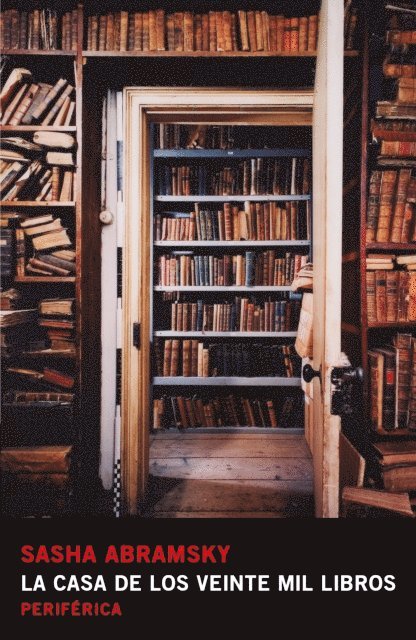 Sasha Abramsky - La casa de los veinte mil libros, E-bok
