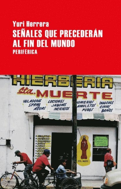 Yuri Herrera - Señales que precederán al fin del mundo, E-bok