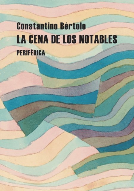 Constantino Bertolo - La cena de los notables, E-bok