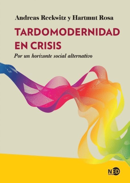 Hartmut Rosa, Andreas Reckwitz - Tardomodernidad en crisis, E-bok