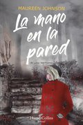 La Mano En La Pared (El Caso Vermont): (The Hand on the Wall (Truly Devious Book 3) - Spanish Edition)