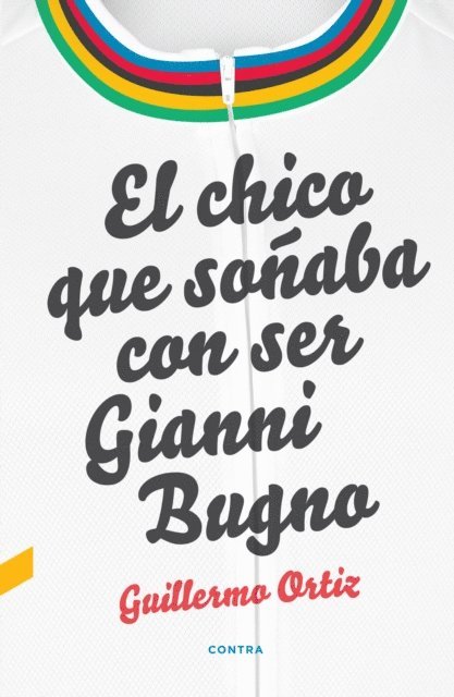 Guillermo Ortiz - El chico que soñaba con ser Gianni Bugno, E-bok