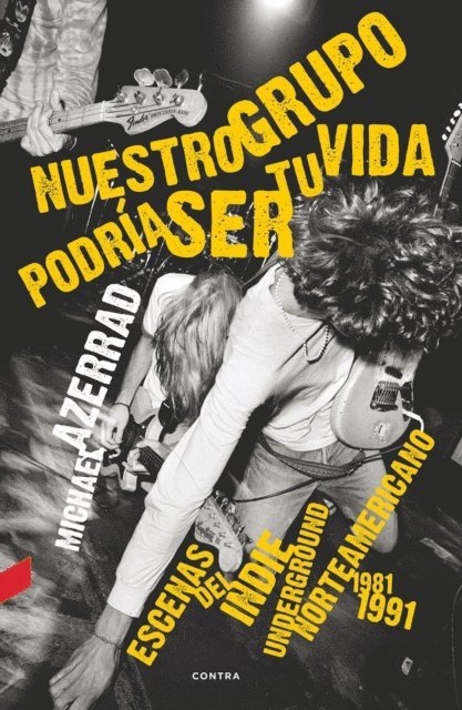 Michael Azerrad - Nuestro grupo podría ser tu vida, E-bok