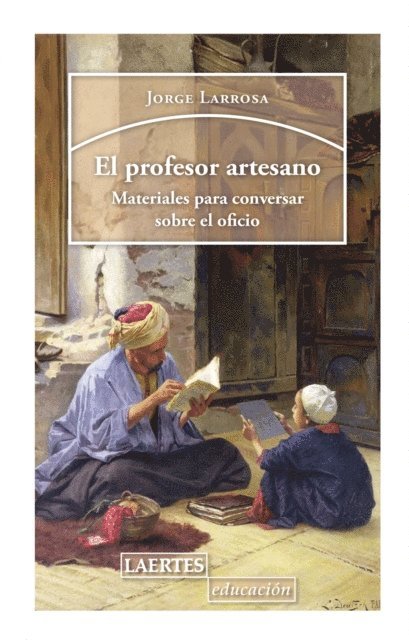 Jorge Larrosa - El profesor artesano, E-bok. Tillgänglighet: Lägg i varukorg