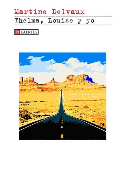 Martine Delvaux - Thelma, Louise y yo, E-bok
