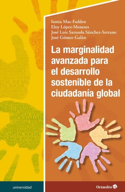Jose Gomez Galan, Jose Luis Sarasola Sanchez-Serrano, Eloy Lopez Meneses, Isotta Mac-Fadden - La marginalidad avanzada para el desarrollo sostenible de la ciudadanía global, E-bok
