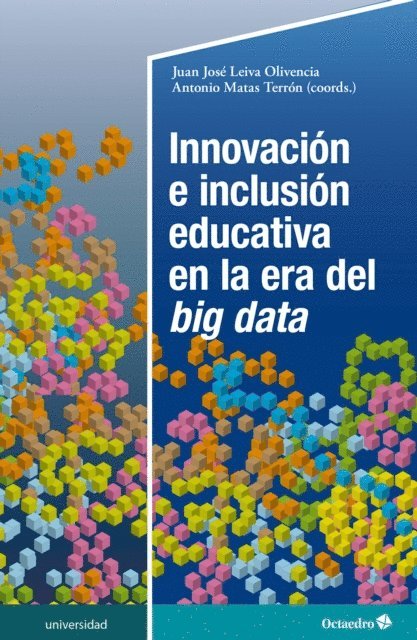 Antonio Matas Terron, Juan Jose Leiva Olivencia - Innovación e inclusión educativa en la era del big data, E-bok