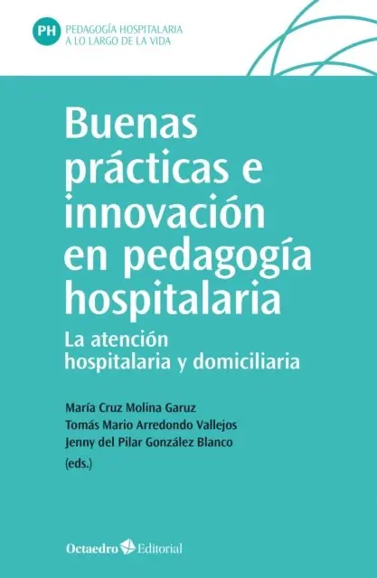 Jenny del Pilar Gonzalez Blanco, Tomas Mario Arredondo Vallejos, Maria Cruz Molina Garuz, Jenny del Pilar Gonzalez Blanco, Tomas Mario Arredondo Vallejos, Maria Cruz Molina Garuz - Buenas prácticas e innovación en pedagogía hospitalaria, E-bok. Tillgänglighet: Lägg i varukorg