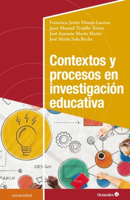 Jose Maria Sola Reche, Jose Antonio Marin Marin, Juan Manuel Trujillo Torres, Francisco Javier Hinojo Lucena - Contextos y procesos en investigación educativa, E-bok