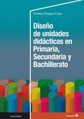 Diseno de unidades didacticas en Primaria, Secundaria y Bachillerato