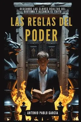 Antonio Pablo García Martín - Las Reglas del Poder: Descubre las claves ocultas del sistema y alcanza el éxito, Häftad. Tillgänglighet: Lägg i varukorg