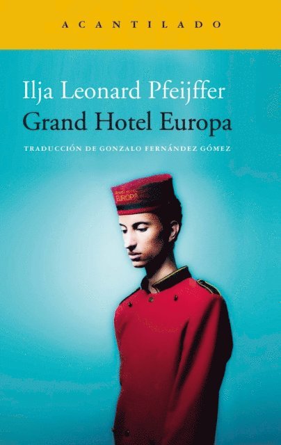 Gonzalo Fernandez Gomez, Ilja Leonard Pfeijffer - Grand Hotel Europa, E-bok
