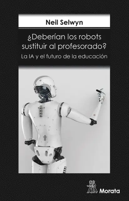 Neil Selwyn - ¿Deberían los robots sustituir al profesorado?, E-bok. Tillgänglighet: Lägg i varukorg