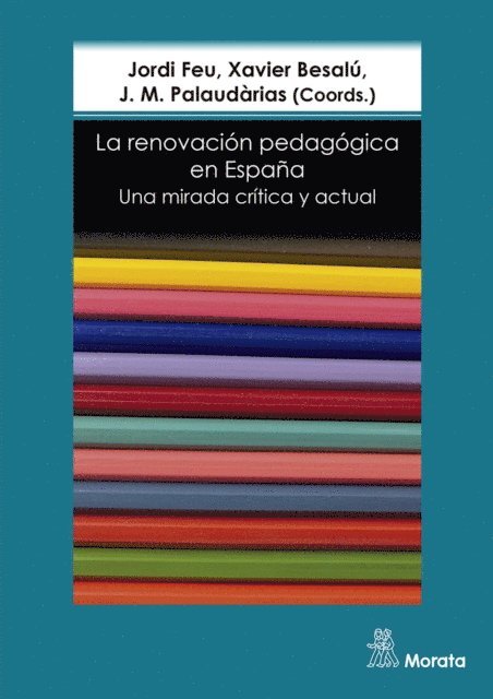 J. M. Palaudarias, Xavier Besalu, Jordi Feu - La renovación pedagógica en España. Una mirada crítica y actual, E-bok