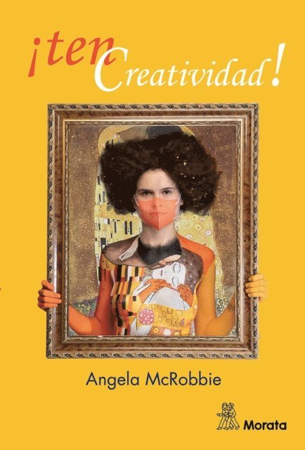 Angela McRobbie - ¡Ten creatividad!, E-bok
