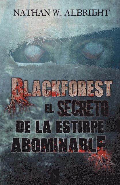 Nathan W. Albright - Blackforest: El secreto de la estirpe abominable, E-bok