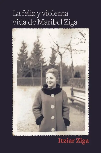 Itziar Ziga - La feliz y violenta vida de Maribel Ziga, E-bok. Tillgänglighet: Lägg i varukorg