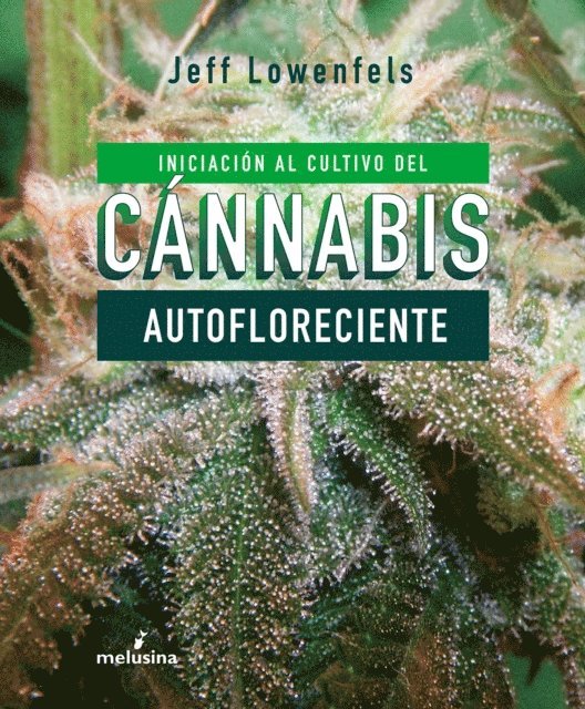 Jeff Lowenfels - Iniciación al cultivo del cánnabis autofloreciente, E-bok