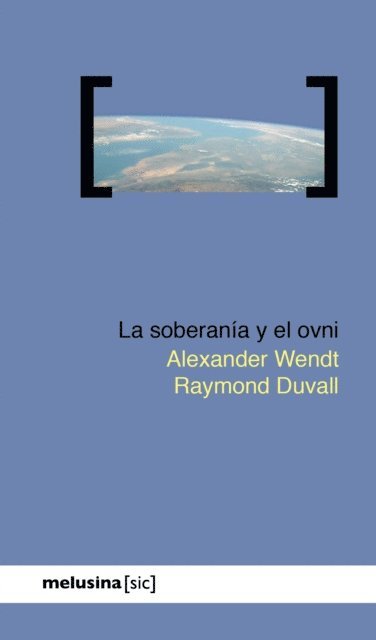 Raymond Duvall, Alexander Wendt - La soberanía y el ovni, E-bok
