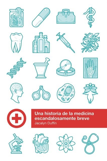 Jacalyn Duffin - Una historia de la medicina escandalosamente breve, E-bok