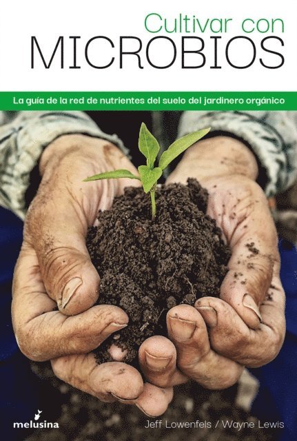 Jeff Lowenfels - Cultivar con microbios, E-bok