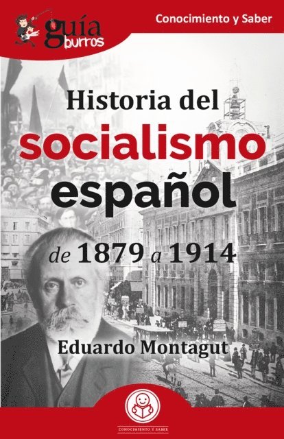 Eduardo Montagut - GuíaBurros: Historia del socialismo español, E-bok