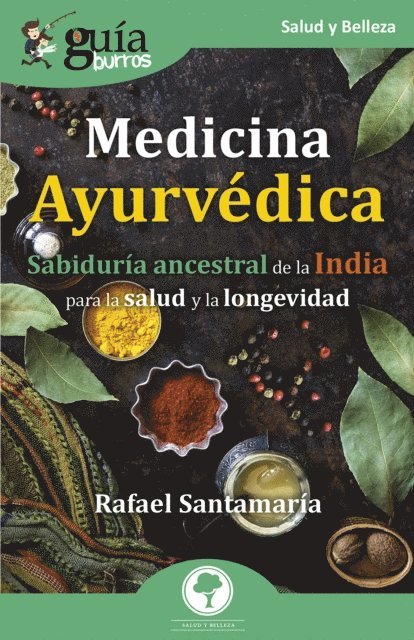 Rafael Santamaria - GuíaBurros: Medicina Ayurvédica, E-bok
