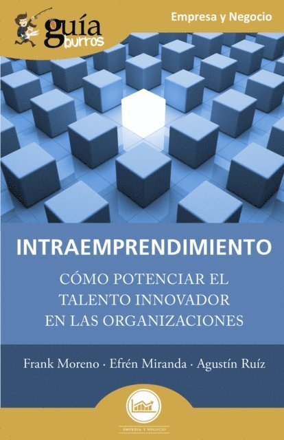 Agustin Ruiz, Efren Miranda, Frank Moreno - GuíaBurros: Intraemprendimiento, E-bok