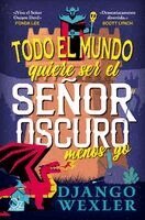 Django Wexler - Todo El Mundo Quiere Ser El Señor Oscuro... Menos Yo, Häftad