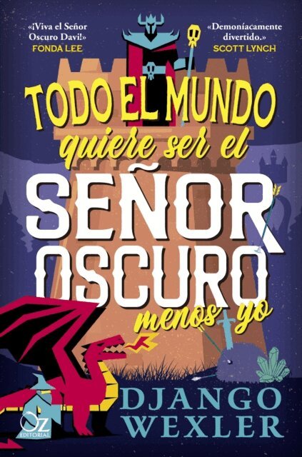 Django Wexler - Todo el mundo quiere ser el Señor Oscuro menos yo, E-bok