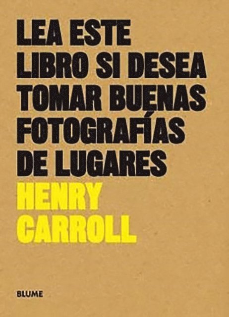 Henry Carroll - Lea este libro si desea tomar buenas fotografías de lugares, E-bok