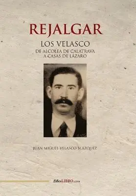 Juan Miguel Velasco Blázquez - Rejalgar, Häftad. Tillgänglighet: Lägg i varukorg