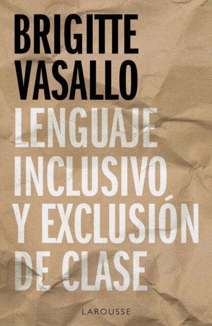 Brigitte Vasallo - Lenguaje inclusivo y exclusión de clase, E-bok