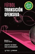 Ftbol. Transicin ofensiva: Concepto y 50 tareas para su entrenamiento (Versin Edicin Color)