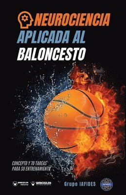 Grupo Iafides - Neurociencia aplicada al baloncesto: Concepto y 70 tareas para su entrenamiento, Häftad. Tillgänglighet: Lägg i varukorg