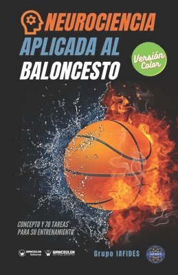 Grupo Iafides - Neurociencia aplicada al baloncesto: Concepto y 70 tareas para sus entrenamiento (Versión Edición Color), Häftad. Tillgänglighet: Lägg i varukorg