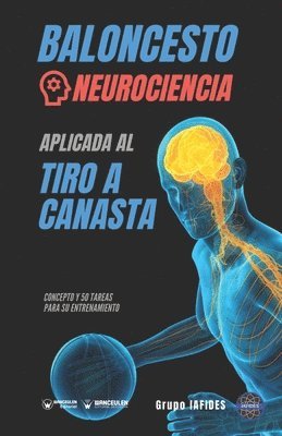Grupo Iafides - Baloncesto. Neurociencia aplicada al tiro a canasta: Concepto y 50 tareas para su entrenamiento, Häftad. Tillgänglighet: Lägg i varukorg