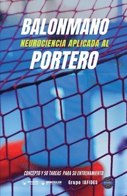 Grupo Iafides - Balonmano. Neurociencia aplicada al portero: Concepto y 50 tareas para su entrenamiento, Häftad. Tillgänglighet: Lägg i varukorg