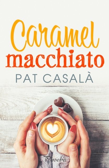 Pat Casala - Caramel macchiato, E-bok