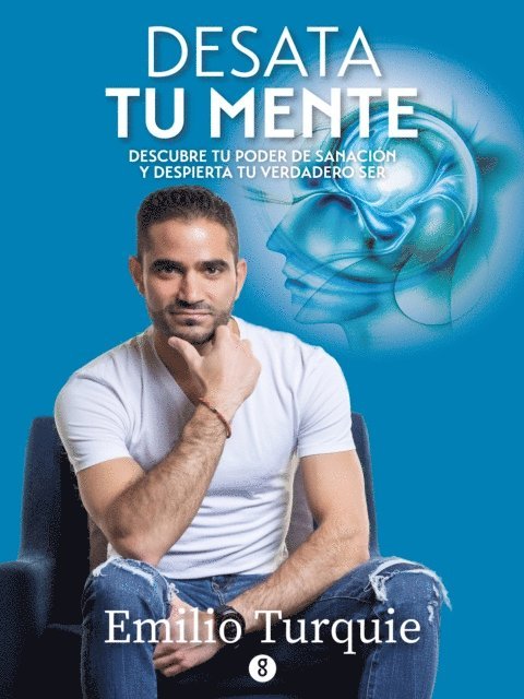 Emilio Turquie, Valeria Le Duc - Desata tu mente, E-bok