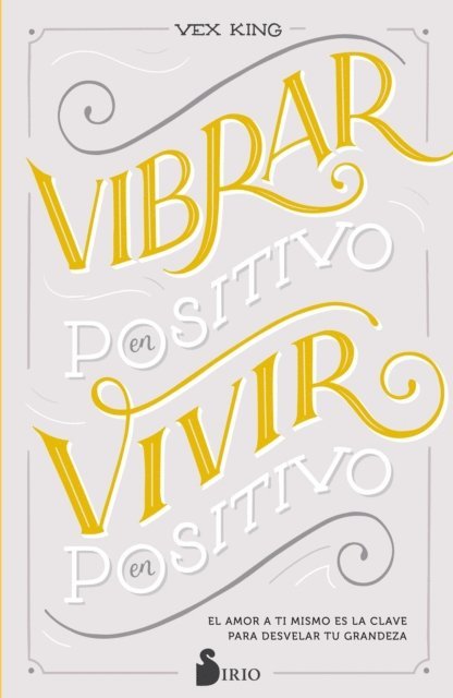 Vex King - Vibrar en positivo, vivir en positivo, E-bok