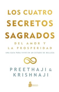 Four Sacred Secrets - Preethaji, Krishnaji - Trade paperback