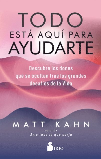 Matt Kahn - Todo está aquí para ayudarte, E-bok