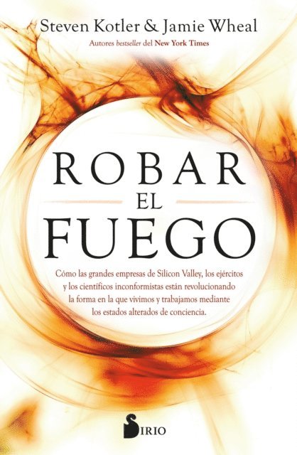 Jamie Wheal, Steve Kotler - Robar el fuego, E-bok