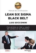 Lean Six Sigma Black Belt. Manual de certificacion
