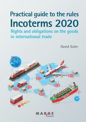 David Soler - Practical guide to the Incoterms 2020 rules, Häftad